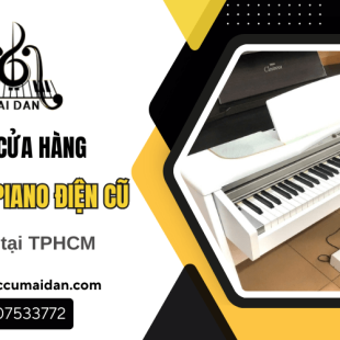 Top 5 cửa hàng bán đàn piano điện cũ giá rẻ tại TPHCM