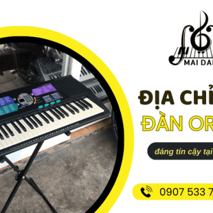 Nhạc Cụ Mai Đan - Địa chỉ bán đàn organ Thủ Đức đáng tin cậy nhất